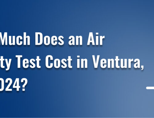 How Much Does an Air Quality Test Cost in Ventura, CA 2024?