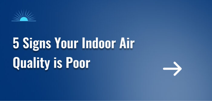5 Signs Your Indoor Air Quality is Poor