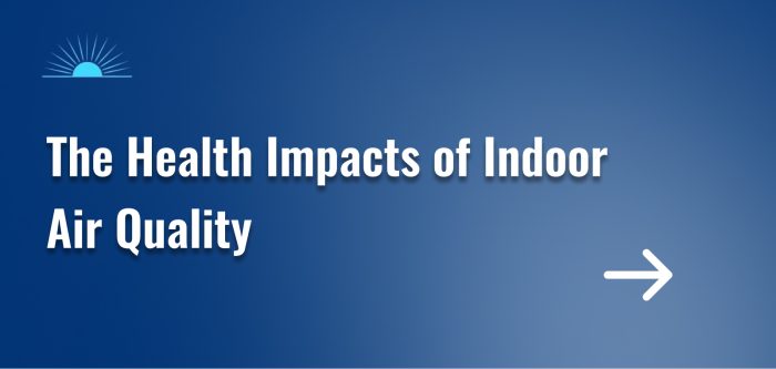 The Health Impacts of Indoor Air Quality