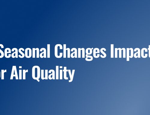 How Seasonal Changes Impact Indoor Air Quality